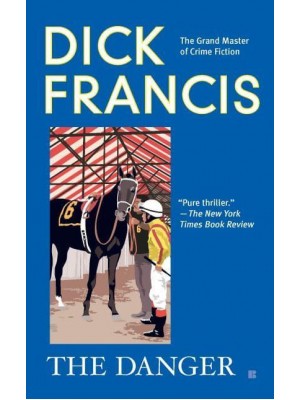The Danger - A Dick Francis Novel