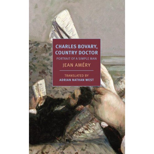 Charles Bovary, Country Doctor A Portrait of a Simple Man - New York Review Books Classics