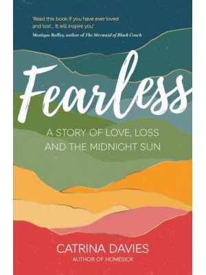 Fearless A Story of Love, Loss and the Midnight Sun