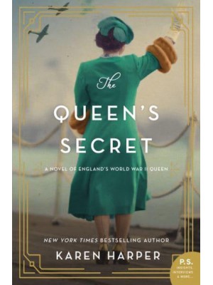 The Queen's Secret A Novel of England's World War II Queen