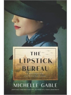 The Lipstick Bureau A Novel Inspired by True WWII Events