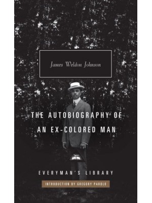 The Autobiography of an Ex-Colored Man - Everyman's Library Classics