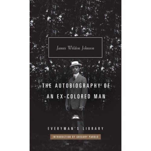 The Autobiography of an Ex-Colored Man - Everyman's Library Classics
