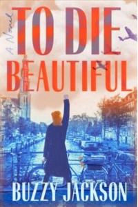 To Die Beautiful A Novel