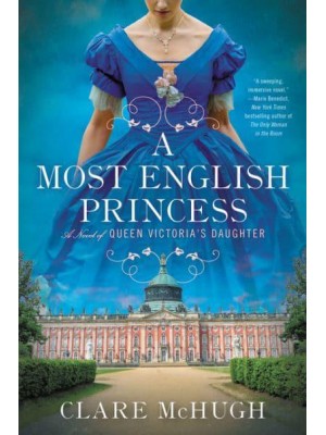 A Most English Princess A Novel of Queen Victoria's Daughter