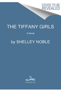 The Tiffany Girls A Novel