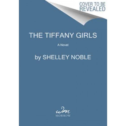 The Tiffany Girls A Novel