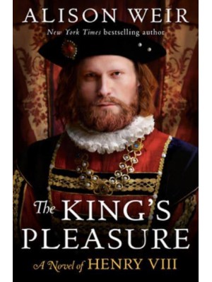 The King's Pleasure A Novel of Henry VIII