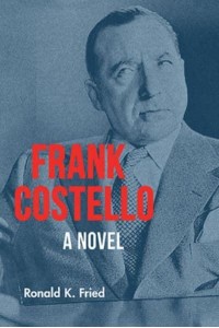 Frank Costello What I Remember, a Novel - Excelsior Editions