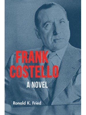 Frank Costello What I Remember, a Novel - Excelsior Editions