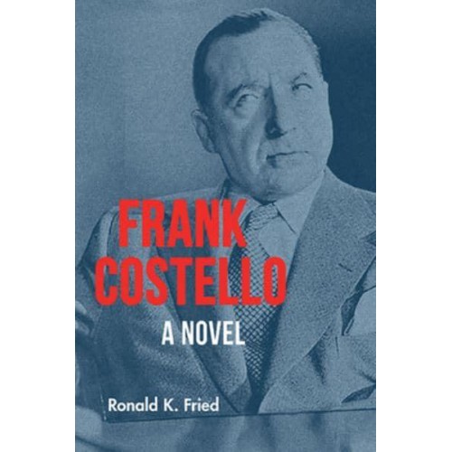 Frank Costello What I Remember, a Novel - Excelsior Editions