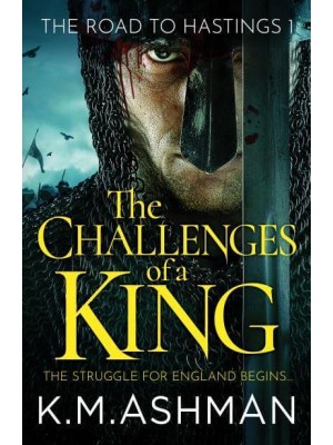 The Challenges of a King - The Road to Hastings