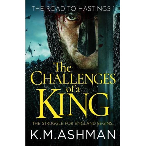 The Challenges of a King - The Road to Hastings
