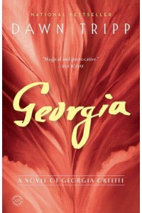 Georgia A Novel of Georgia O'Keeffe