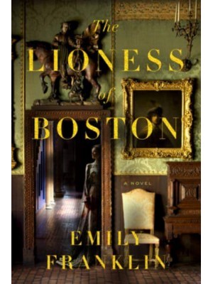 The Lioness of Boston A Novel