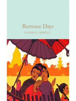 Burmese Days - Macmillan Collector's Library