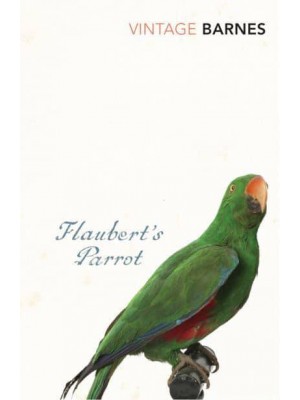 Flaubert's Parrot - Vintage Classics