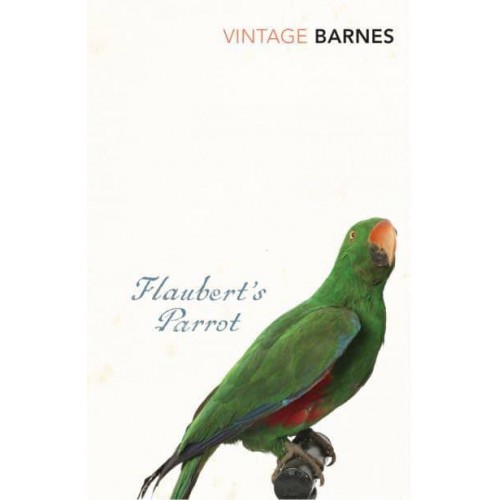 Flaubert's Parrot - Vintage Classics