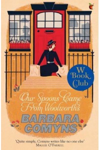 Our Spoons Came from Woolworths - Virago Modern Classics