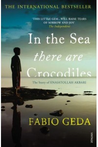 In the Sea There Are Crocodiles The Story of Enaiatollah Akbari