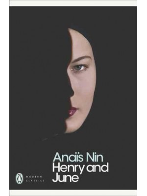 Henry and June From the Unexpurgated Diary of AnaÞs Nin - Penguin Classics