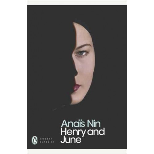 Henry and June From the Unexpurgated Diary of AnaÞs Nin - Penguin Classics