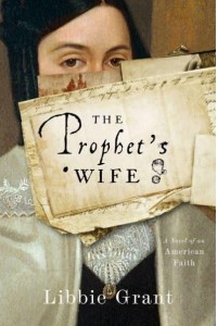 The Prophet's Wife A Novel of an American Faith