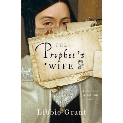 The Prophet's Wife A Novel of an American Faith