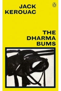 The Dharma Bums - Great Kerouac
