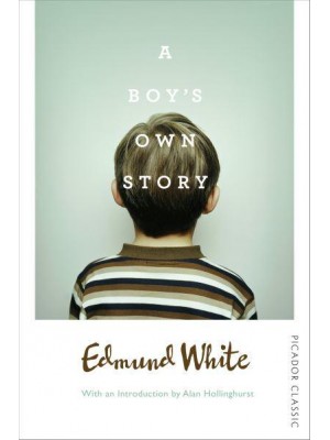 A Boy's Own Story - Picador Classic