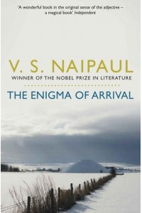 The Enigma of Arrival A Novel in Five Sections