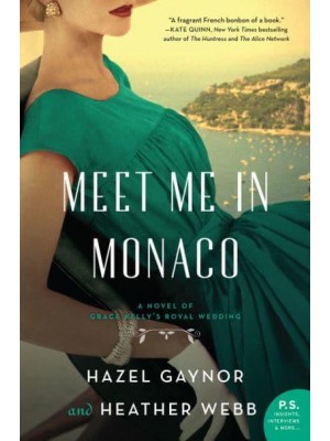 Meet Me in Monaco A Novel of Grace Kelly's Royal Wedding