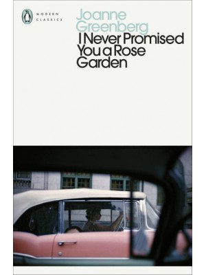 I Never Promised You a Rose Garden - Penguin Modern Classics