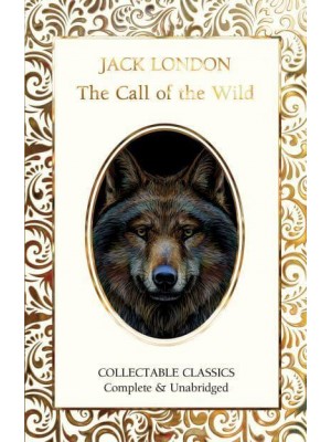 The Call of the Wild - Flame Tree Collectable Classics