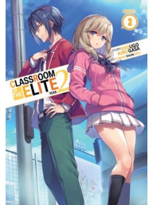 Classroom of the Elite: Year 2 (Light Novel) Vol. 3 - Classroom of the Elite: Year 2 (Light Novel)
