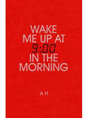 Wake Me Up at Nine in the Morning
