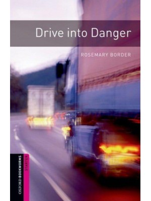 Drive Into Danger - Oxford Bookworms Library.