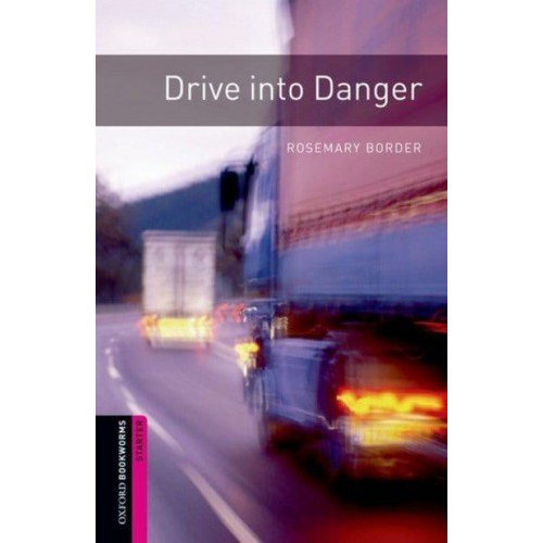 Drive Into Danger - Oxford Bookworms Library.