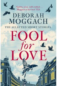 Fool for Love The Selected Short Stories