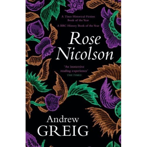 Rose Nicolson Memoir of William Fowler of Edinburgh : Student, Trader, Makar, Conduit, Would-Be Lover in Early Days of Our Reform