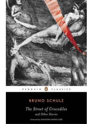 The Street of Crocodiles and Other Stories - Penguin Classics