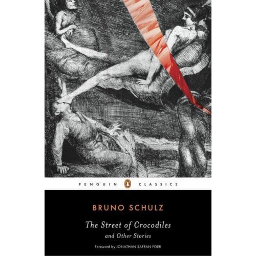 The Street of Crocodiles and Other Stories - Penguin Classics