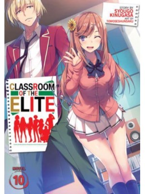 Classroom of the Elite. 10 - Classroom of the Elite (Light Novel)