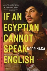 If an Egyptian Cannot Speak English A Novel