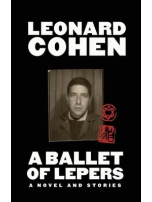 A Ballet of Lepers A Novel and Stories