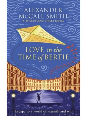 Love in the Time of Bertie - The 44 Scotland Street Series