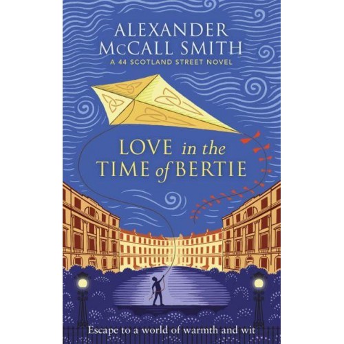 Love in the Time of Bertie - The 44 Scotland Street Series