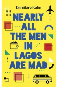 Nearly All the Men in Lagos Are Mad