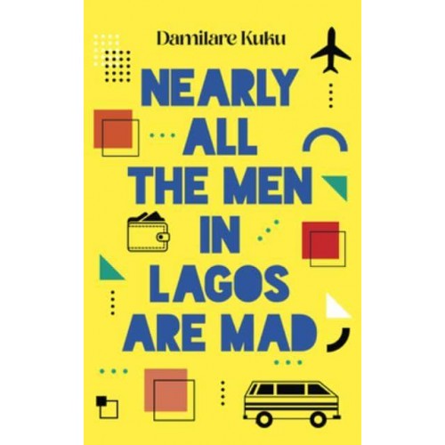 Nearly All the Men in Lagos Are Mad