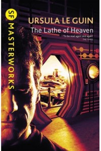 The Lathe of Heaven - SF Masterworks